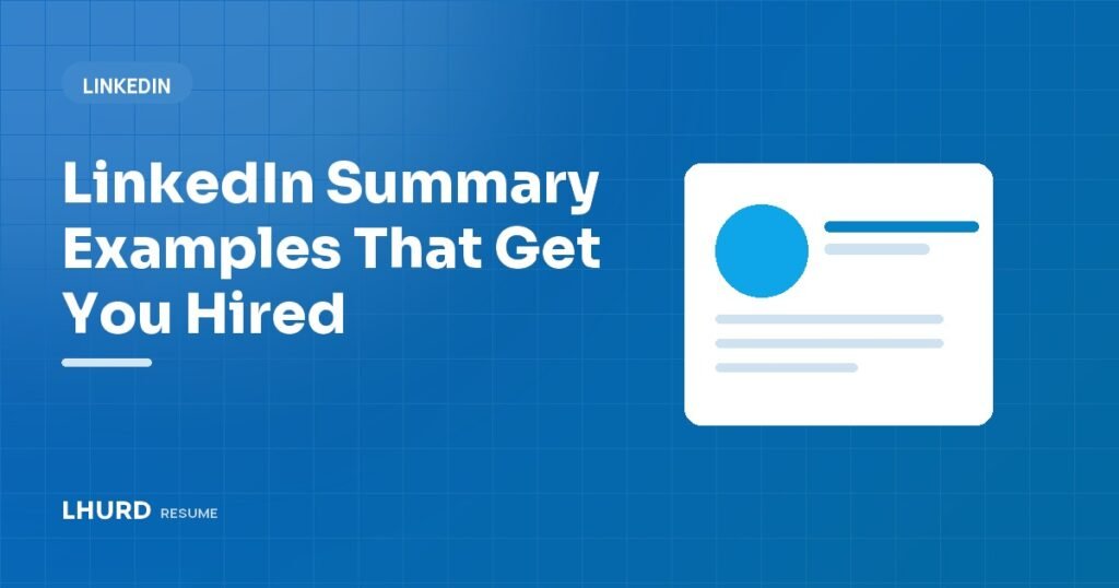 LinkedIn Summary Examples That Get You Hired