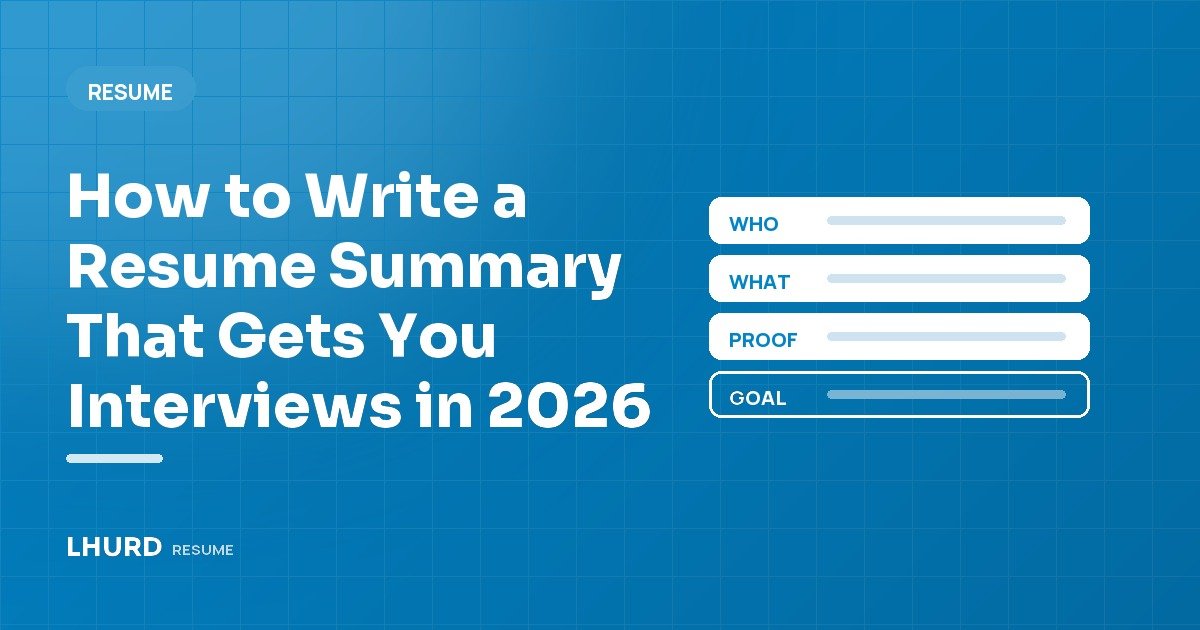 How to Write a Resume Summary That Gets You Interviews in 2026
